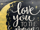 Love You to the Moon & Back Wall Sign